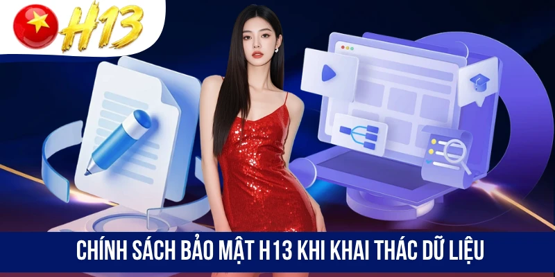 Chính sách bảo mật H13 khi khai thác dữ liệu