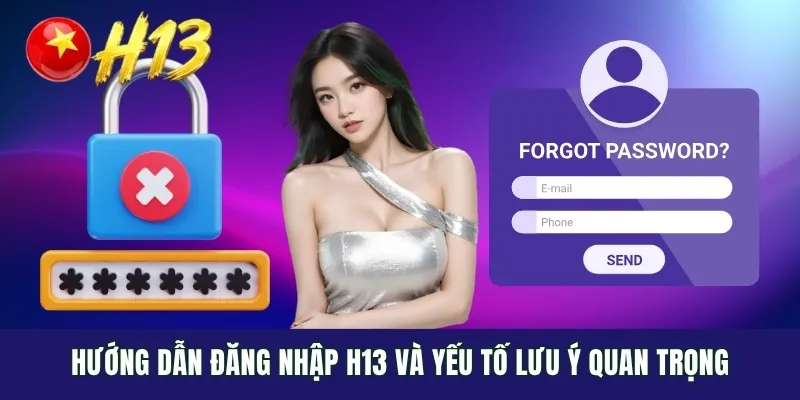 Hướng dẫn đăng nhập H13 và yếu tố lưu ý quan trọng